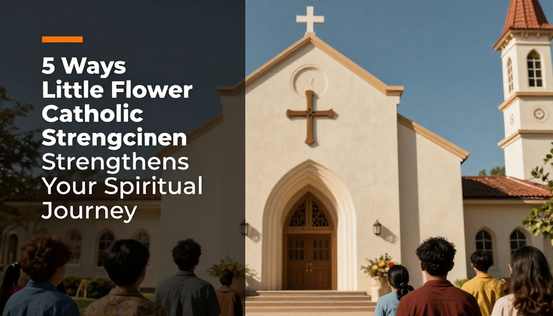 Little Flower Catholic Church: A Welcoming Community of Faith and Love 2 5 Ways Little Flower Catholic Church Strengthens Your Spiritual Journey*