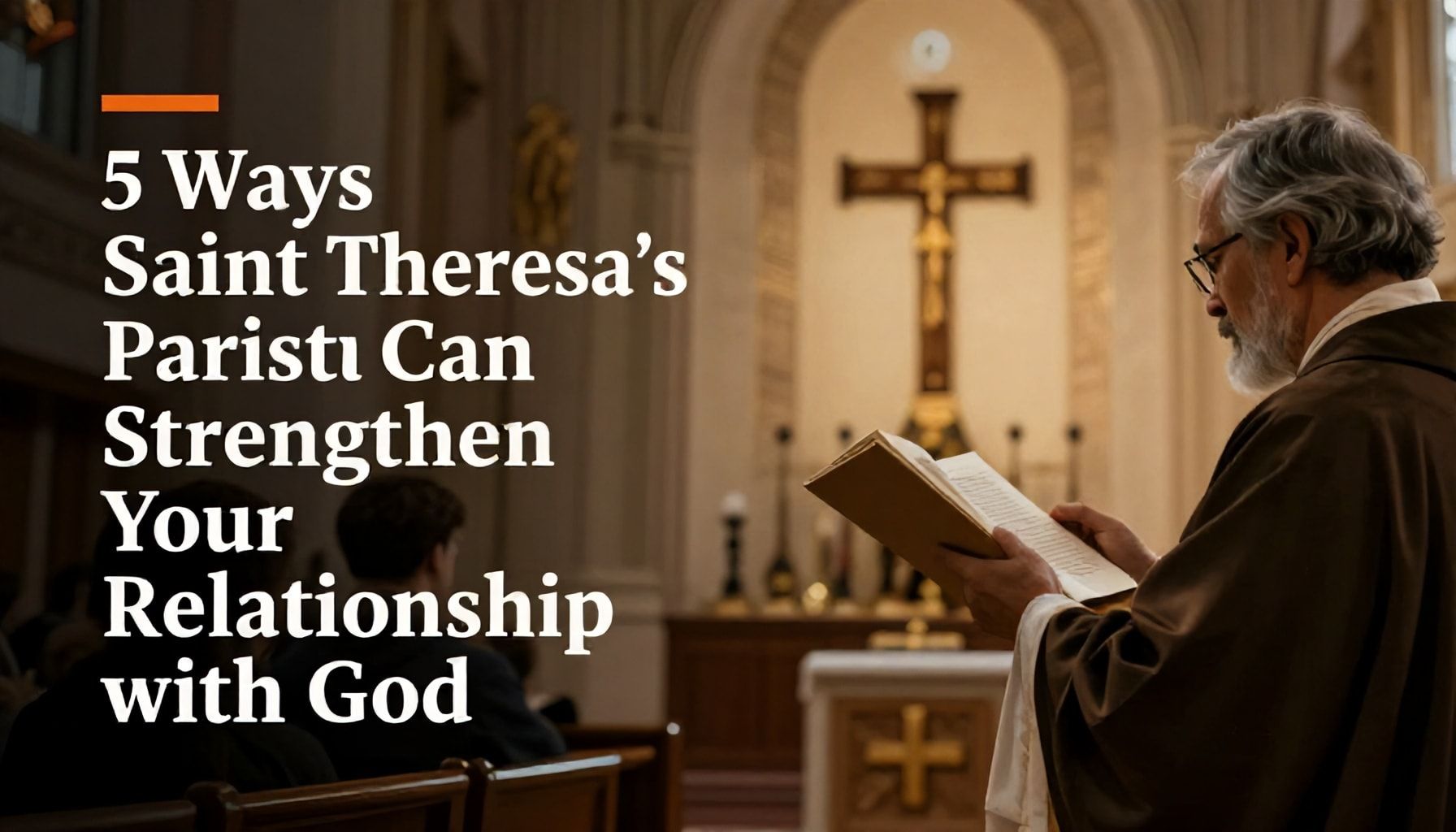 5 Ways Saint Theresa’s Parish Can Strengthen Your Relationship with God*