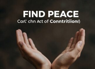 Find Peace with the Catholic Act of Contrition Prayer