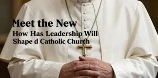Meet the New Pope: How His Leadership Will Shape the Catholic Church