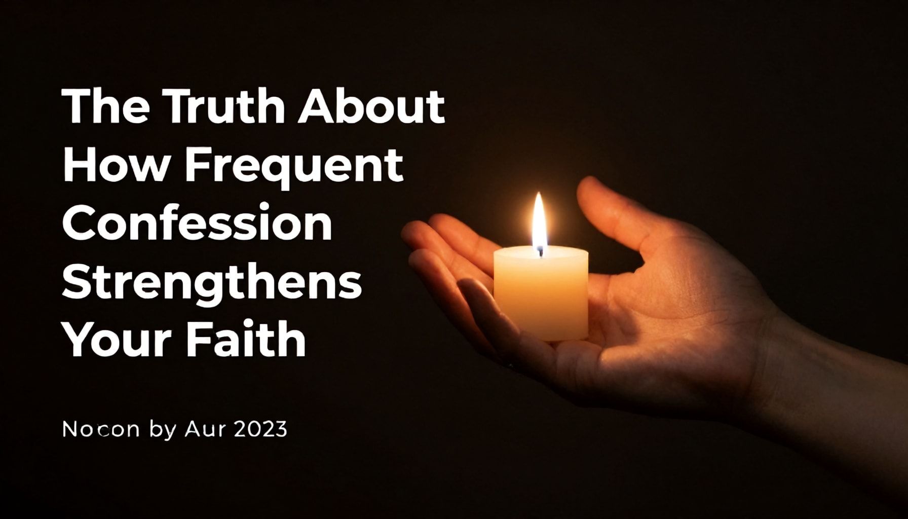 The Truth About How Frequent Confession Strengthens Your Faith*
