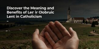 Discover the Meaning and Benefits of Lent in Catholicism