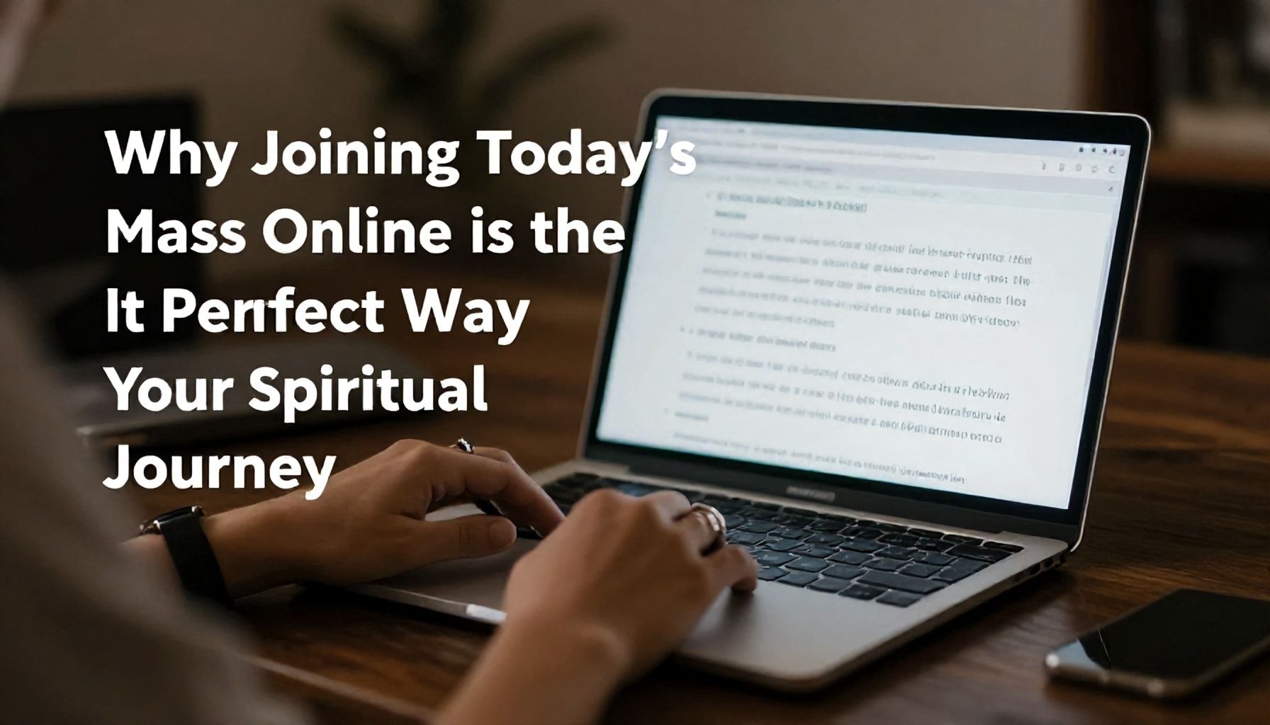 Why Joining Today’s Mass Online Is the Perfect Way to Start Your Spiritual Journey*