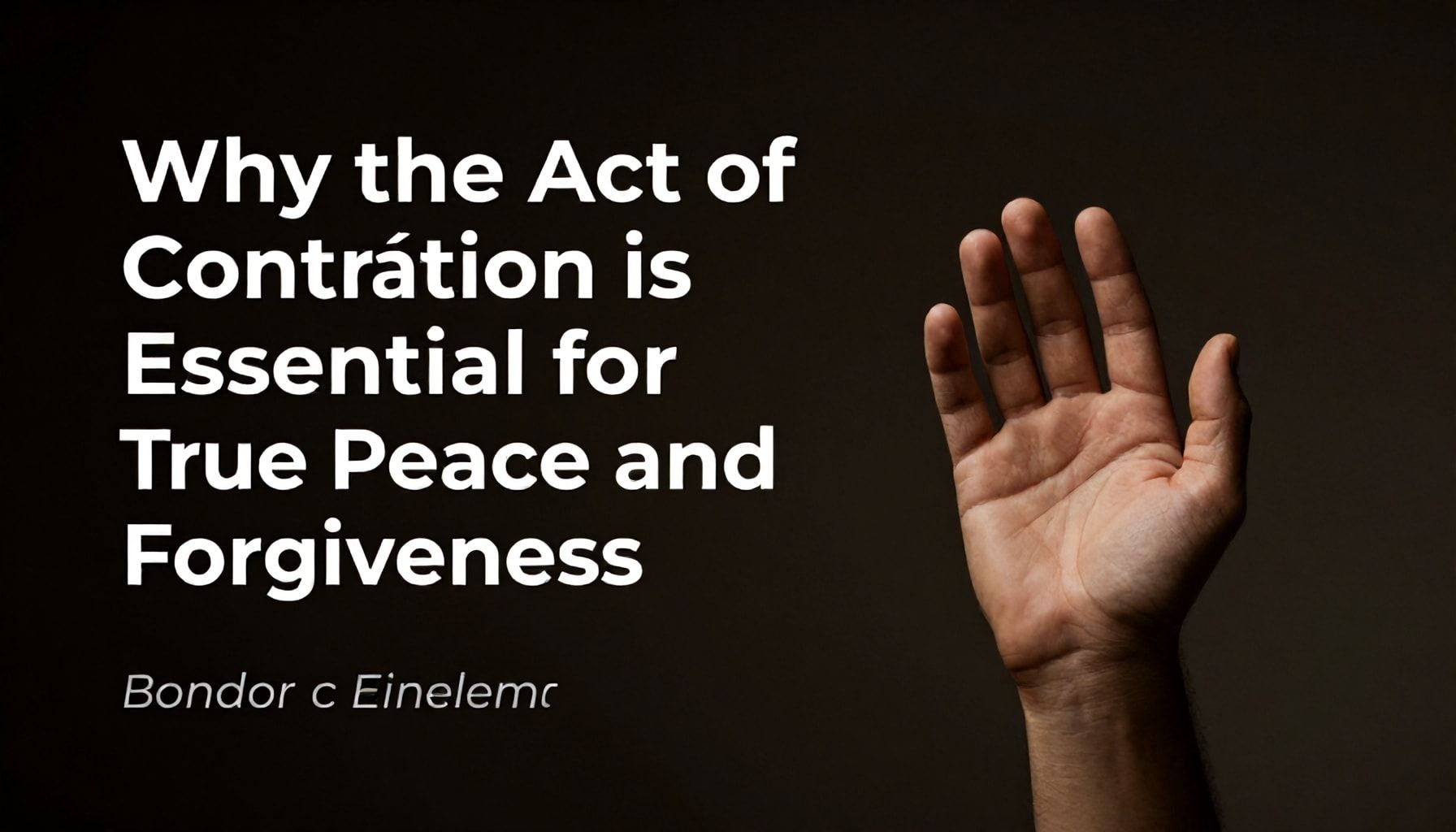 Why the Act of Contrition Is Essential for True Peace and Forgiveness*