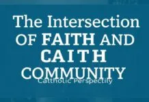 The Intersection of Faith and Community: A Catholic Perspective The Intersection of Faith and Community: A Catholic Perspective