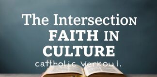 The Intersection of Faith and Culture: A Catholic Perspective The Intersection of Faith and Culture: A Catholic Viewpoint