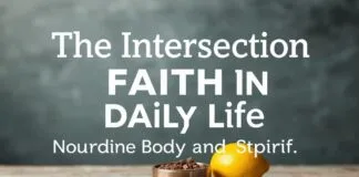 The Intersection of Faith and Daily Life: Nourishing the Body and Soul The Intersection of Faith and Daily Life: Nourishing the Body and Spirit