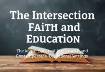 The Intersection of Faith and Education: Nurturing Spiritual Growth in Modern Learning Environments The Intersection of Faith and Education: Nurturing Spiritual Growth in Contemporary Educational Settings