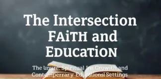 The Intersection of Faith and Education: Nurturing Spiritual Growth in Modern Learning Environments The Intersection of Faith and Education: Nurturing Spiritual Growth in Contemporary Educational Settings