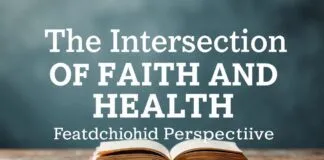 The Intersection of Faith and Health: A Catholic Perspective The Intersection of Faith and Health: A Catholic Perspective