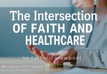 The Intersection of Faith and Healthcare: A Catholic Perspective The Intersection of Faith and Healthcare: A Catholic Viewpoint
