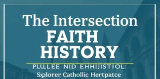 The Intersection of Faith and History: Exploring Catholic Heritage The Intersection of Faith and History: Exploring Catholic Heritage