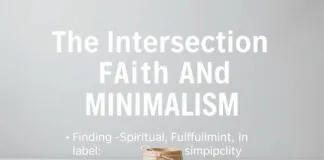 The Intersection of Faith and Minimalism: Finding Spiritual Fulfillment in Simplicity The Intersection of Faith and Minimalism: Finding Spiritual Fulfillment in Simplicity