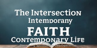 The Intersection of Faith and Modern Life: Finding Spirituality in Everyday Experiences The Intersection of Faith and Contemporary Life: Discovering Spirituality in Daily Experiences