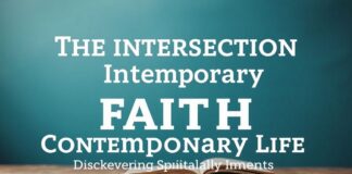 The Intersection of Faith and Modern Life: Finding Spirituality in Everyday Moments The Intersection of Faith and Contemporary Life: Discovering Spirituality in Daily Moments