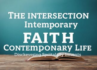 The Intersection of Faith and Modern Life: Finding Spirituality in Everyday Moments The Intersection of Faith and Contemporary Life: Discovering Spirituality in Daily Moments