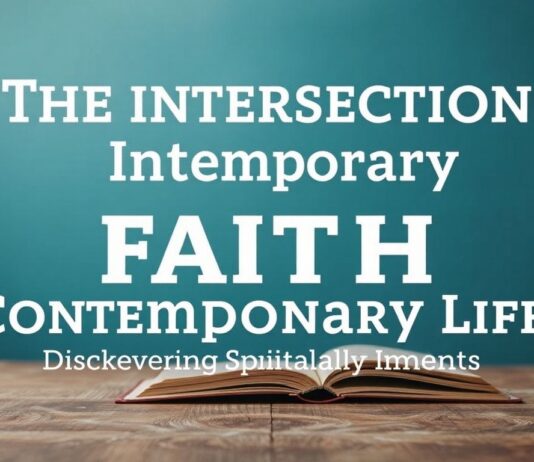 The Intersection of Faith and Modern Life: Finding Spirituality in Everyday Moments The Intersection of Faith and Contemporary Life: Discovering Spirituality in Daily Moments