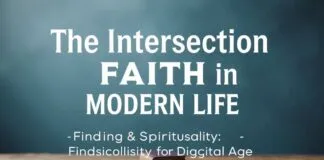 The Intersection of Faith and Modern Life: Finding Spirituality in a Digital Age The Intersection of Faith and Modern Life: Finding Spirituality in a Digital Age