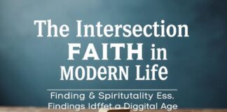 The Intersection of Faith and Modern Life: Finding Spirituality in a Digital Age The Intersection of Faith and Modern Life: Finding Spirituality in a Digital Age