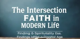 The Intersection of Faith and Modern Life: Finding Spirituality in a Digital Age The Intersection of Faith and Modern Life: Finding Spirituality in a Digital Age
