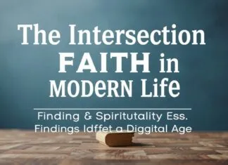 The Intersection of Faith and Modern Life: Finding Spirituality in a Digital Age The Intersection of Faith and Modern Life: Finding Spirituality in a Digital Age