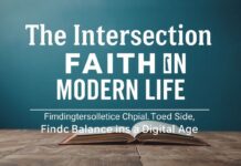 The Intersection of Faith and Modern Life: Finding Balance in a Digital Age The Intersection of Faith and Modern Life: Finding Balance in a Digital Age