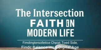 The Intersection of Faith and Modern Life: Finding Balance in a Digital Age The Intersection of Faith and Modern Life: Finding Balance in a Digital Age