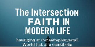 The Intersection of Faith and Modern Life: Navigating the Contemporary World as a Catholic The Intersection of Faith and Modern Life: Navigating the Contemporary World as a Catholic