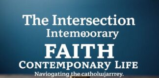 The Intersection of Faith and Modern Life: Navigating the Catholic Journey The Intersection of Faith and Contemporary Life: Navigating the Catholic Journey