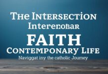 The Intersection of Faith and Modern Life: Navigating the Catholic Journey The Intersection of Faith and Contemporary Life: Navigating the Catholic Journey