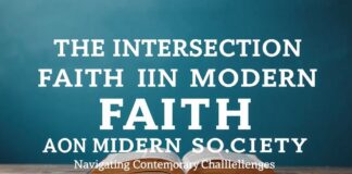 The Intersection of Faith and Modern Society: Navigating Contemporary Challenges The Intersection of Faith and Modern Society: Navigating Contemporary Challenges