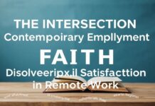 The Intersection of Faith and Modern Work: Finding Spiritual Fulfillment in Remote Work The Intersection of Faith and Contemporary Employment: Discovering Spiritual Satisfaction in Remote Work