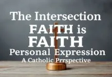 The Intersection of Faith and Personal Expression: A Catholic Perspective The Intersection of Faith and Personal Expression: A Catholic Perspective