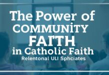 The Power of Community in Catholic Faith: Building Bonds and Strengthening Beliefs The Power of Community in Catholic Faith: Building Connections and Reinforcing Beliefs