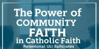 The Power of Community in Catholic Faith: Building Bonds and Strengthening Beliefs The Power of Community in Catholic Faith: Building Connections and Reinforcing Beliefs