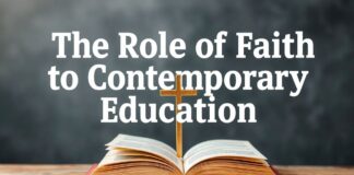 The Role of Faith in Modern Education: A Catholic Perspective The Role of Faith in Contemporary Education: A Catholic Outlook