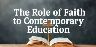 The Role of Faith in Modern Education: A Catholic Perspective The Role of Faith in Contemporary Education: A Catholic Outlook