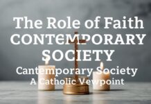 The Role of Faith in Modern Society: A Catholic Perspective The Role of Faith in Contemporary Society: A Catholic Viewpoint