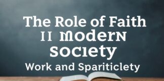 The Role of Faith in Modern Society: Navigating Work and Spirituality The Role of Faith in Modern Society: Navigating Work and Spirituality