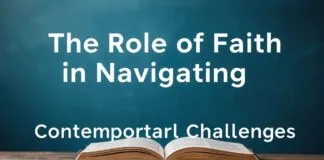 The Role of Faith in Navigating Modern Challenges The Role of Faith in Navigating Contemporary Challenges