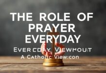 The Role of Prayer in Daily Life: A Catholic Perspective The Role of Prayer in Everyday Life: A Catholic Viewpoint