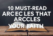 10 Must-Read Articles That Deepen Your Faith 10 Must-Read Articles That Strengthen Your Faith