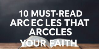 10 Must-Read Articles That Deepen Your Faith 10 Must-Read Articles That Strengthen Your Faith
