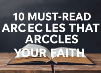 10 Must-Read Articles That Deepen Your Faith 10 Must-Read Articles That Strengthen Your Faith