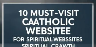 10 Must-Visit Catholic Portals for Spiritual Growth 10 Must-Visit Catholic Websites for Spiritual Growth