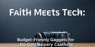 Faith Meets Tech: Affordable Gadgets for the Modern Catholic Faith Meets Tech: Budget-Friendly Gadgets for the Contemporary Catholic