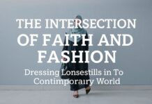 The Intersection of Faith and Fashion: Dressing Modestly in the Modern World The Intersection of Faith and Fashion: Dressing Modestly in the Contemporary World