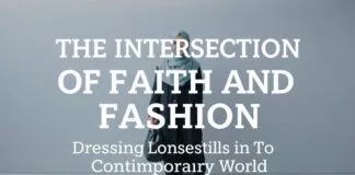 The Intersection of Faith and Fashion: Dressing Modestly in the Modern World The Intersection of Faith and Fashion: Dressing Modestly in the Contemporary World