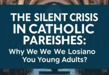 The Quiet Crisis in Catholic Parishes: Why Are We Losing Our Young Adults? The Silent Crisis in Catholic Parishes: Why Are We Losing Our Young Adults?