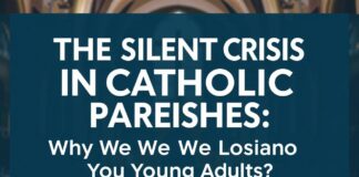 The Quiet Crisis in Catholic Parishes: Why Are We Losing Our Young Adults? The Silent Crisis in Catholic Parishes: Why Are We Losing Our Young Adults?